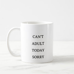 Ne peut pas Adulte aujourd'hui drôle Mug minimalis