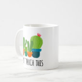 Ne peut pas toucher ceci - la tasse de cactus (Devant gauche)