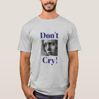 "Ne pleure pas !" T-shirt support émotionnel