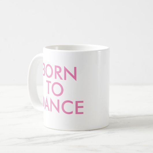 Né pour danser Mug | Considérant cadeau (Devant gauche)