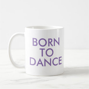 Né pour danser Mug   Considérant cadeau