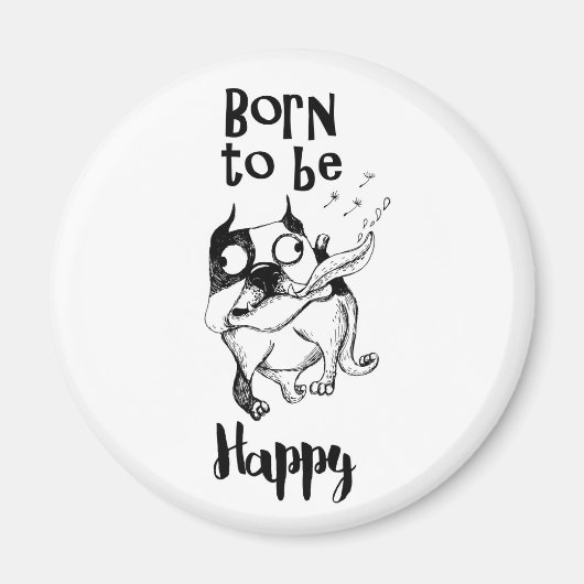 Né Pour Être Heureux Magnet (Devant)