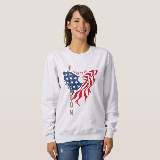 Né Pour Être Liberté | Sweatshirt des femmes (Devant entier)