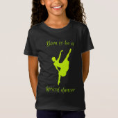 Né pour être une danseuse lyrique Neon T-Shirt (Devant)