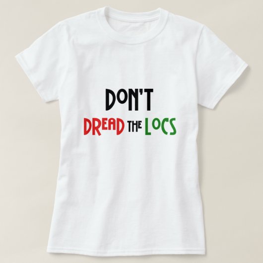 Ne redoutez pas le T-shirt de coiffure de Locs (Design devant)