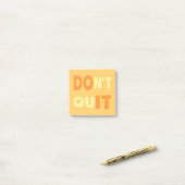 Ne renonce pas, fais-le Notes motivantes Post-it (Sur un bureau)