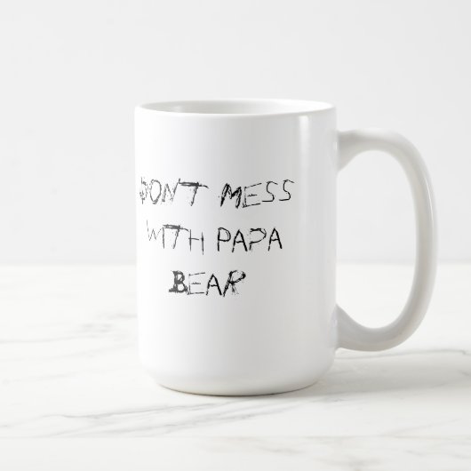 Ne salissez pas avec la tasse d'ours de papa (Droite)