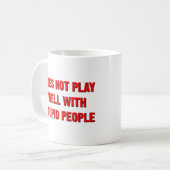 Ne se Comporte Pas Bien Avec les Gens Idiots Mug D (Devant gauche)