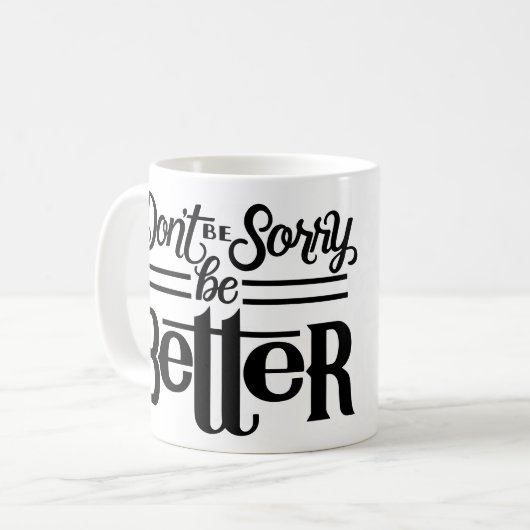 Ne soyez pas tasse désolée (Devant gauche)