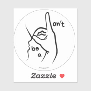 "Ne soyez pas un D**k" (ASL) - Autocollant en viny