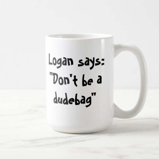 Ne soyez pas une tasse de dudebag ! (Droite)