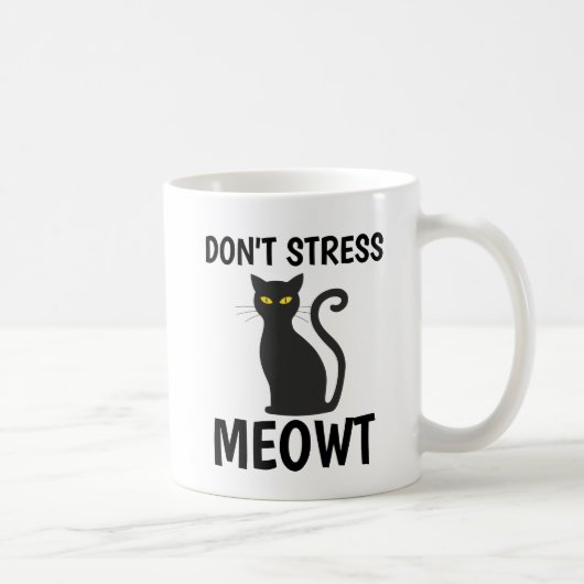 NE STRESS PAS MEOWT CAFÉ MUGS (Droite)