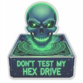 Ne testez pas My Hex Drive - Sticker Skateboard (Devant)