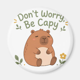 Ne t'inquiète pas, sois capy - Magnet Capybara Mig