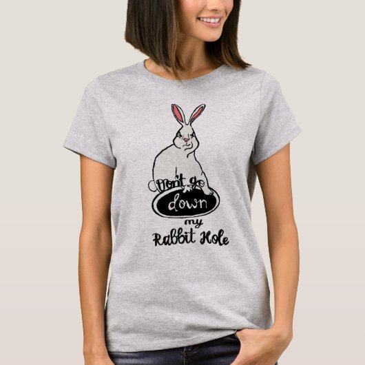 Ne tombez pas sur mon trou de lapin, T-shirt femme (Devant)