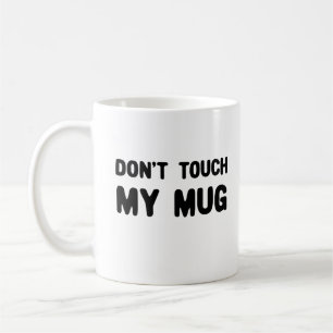 Ne touchez pas à ma Mug Drôle Slogan