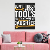 Ne touchez pas à mes outils ou à ma fille | Toile (Insitu(Salon))