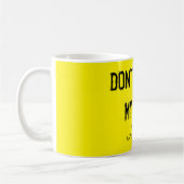 Ne touchez pas ma tasse ! (Gauche)