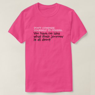 Ne vous comparez pas aux autres Citer T-Shirt