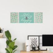 Ne vous inquiétez pas - affiche heureuse "BEE" (Bureau à domicile)