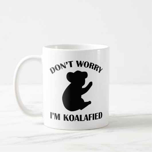 Ne vous inquiétez pas Je suis Koalafied Coffee Mug (Gauche)