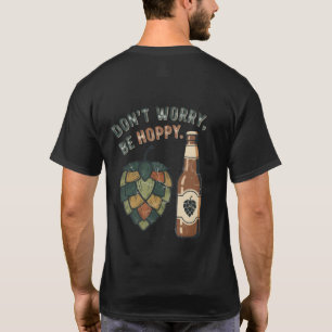 Ne vous inquiétez pas, soyez chanceux" T-shirt à l