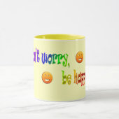 Ne vous inquiétez pas, soyez heureux ! Mug (Centre)