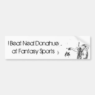 neal1a, ik Beat Neal Donahuat Fantasy Sports Bumpersticker