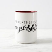 Néanmoins elle a persisté tasse (Centre)