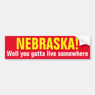 NEBRASKA! - Nou, je moet ergens wonen Bumpersticker