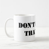 n'écorchez pas cette tasse ! (Gauche)