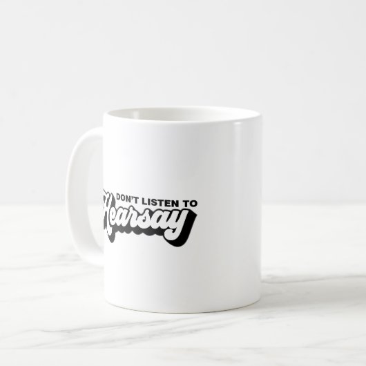 N'écoutez pas Hearsay Mug (Devant gauche)