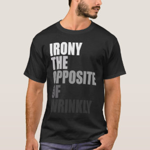 Nederlandse definitie Ironie het tegenovergestelde T-shirt
