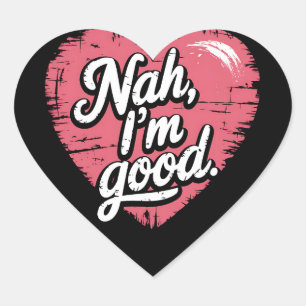 Nee, het gaat goed Anti Valentijnsdag Grappig Alle Hart Sticker