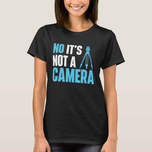 Nee, het is geen camera Surveyor Land Examiner Car T-shirt (Voorkant)