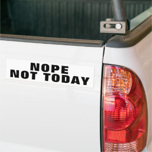 NEE HET IS NIET VANDAAG BUMPERSTICKER