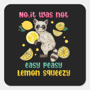 Nee, het was niet makkelijk Peasy Lemon Squeezy Vierkante Sticker