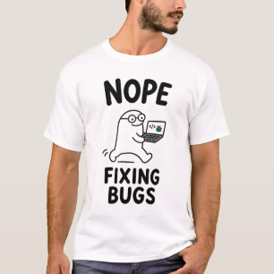 Nee hoor Bugs Repareren Grappig Schattig Programme T-shirt