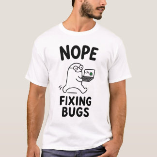 Nee hoor Bugs Repareren Grappig Schattig Programme T-shirt