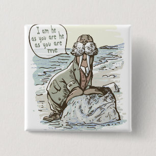 Nee, ik ben de Walrus Vierkante Button 5,1 Cm