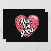 Nee, ik ben een goede anti Valentijnsdag grappige Kaart (Voorkant / Achterkant)