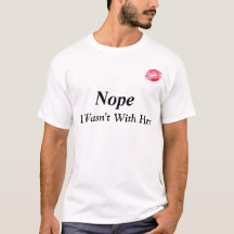 "Nee, ik was niet bij haar" grappige T-shirt