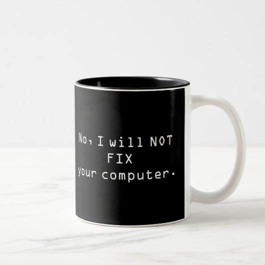 Nee, ik zal de Mok van uw computer NIET FIX (Rechts)