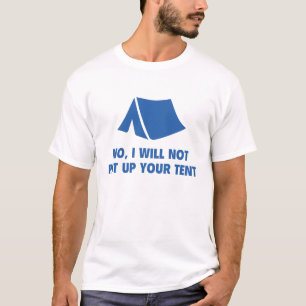 Nee, ik zal je tent niet ophangen. t-shirt