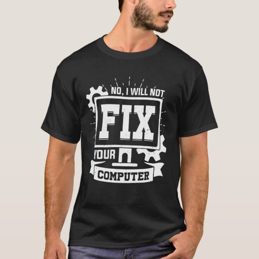 Nee, ik zal uw computer niet herstellen t-shirt (Voorkant)