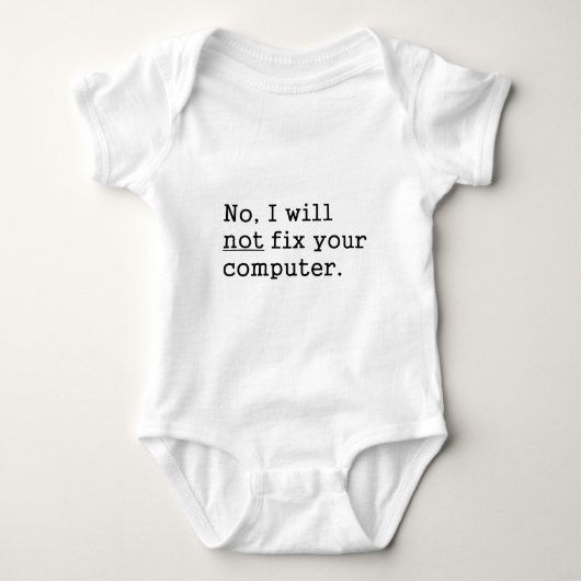 Nee, ik zal uw computergeek nerd Tech Gift niet he Romper (Voorkant)