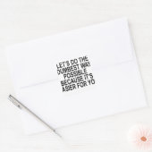 NEE JE HEBT GELIJK LATEN WE DE DOMSTE MANIER MOGEL VIERKANTE STICKER (Envelop)