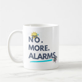 💤 Nee. Meer. Wekkers. Koffiemok