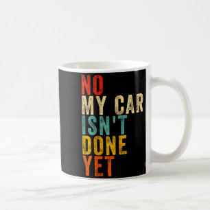 Nee mijn auto is nog niet klaar Grappige humor aut Koffiemok