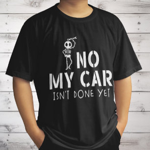 Nee, mijn auto is nog niet klaar Hilarisch skelet  T-shirt